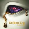 Golden Cry (Explicit) - Snxbaine666