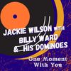 Bobby Sox Baby - Jackie Wilson&Billy Ward & His Dominoes