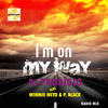 I'm on My Way(feat. Winnie Neto & P. Black) (Radio Mix) - DJ Prodigio&Winnie Neto&P. Black