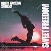 Sweet Freedom - Henry Hacking&Reigns