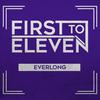 Everlong - First To Eleven