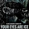 Your Eyes Are Ice - Clare Easdown