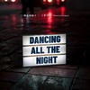 Dancing all the night - 倒悬的橘子&王梦泽&Newyounggo