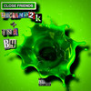 Close Friends (Explicit) - Luciano2k&HNR B4
