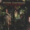 What Have You Done (Album Version) - Within Temptation