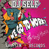 We Go To Work - DJ Self