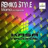 Mama (Original Mix) - Remiko Style