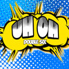 Uh Oh (Explicit) - Doublesix