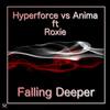 Falling Deeper (Original Mix) - Hyperforce&Anima&Roxie