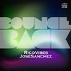 Bounce Back - Rico Vibes&Jose Sanchez