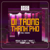 Đi Trong Thành Phố (feat. Slow T, Night T, Terry) - Terry&Night T&Slow T&Bass6