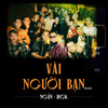 Vài Người Bạn (feat. Dick) - Ngan&Dick