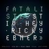 Fatalistic - Ricky Ebner&Stiv Hey