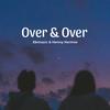 Over & Over(feat. Henny Hermes) (Explicit) - Ebmusic&Henny Hermes