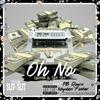 Oh No(feat. PB Down & Xayden Foster) (Explicit) - Gutta K Slit Slit&Pb Down&Xayden Foster