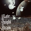 Late Night Train - Terry Gaters
