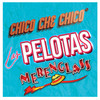 Las Pelotas - Chico Che Chico&Merenglass Grupo