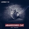 Abandoned Cat - Lonely Dj&THENAVE&Konstantin Nikitin