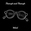 Throguh and Through (Explicit) - Wilod