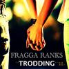 TRODDING - Fragga Ranks