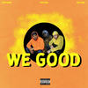 We Good (Explicit) - MoThoro&Kai Ca$h&Heather