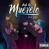 Muevelo (Explicit) - Ant G.&LXD