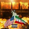World War Peace (Explicit) - SnaveBasquiat&Lul Daniel