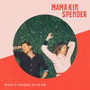 What's Wrong With Me - Mama Kin&Spender