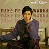 Make Me Wanna - 林墨