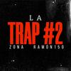 LA TRAP #2 (feat. ZONA) (Explicit) - RAMON150&ZONA