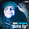Been Up (Explicit) - Mr.Mono