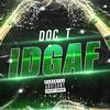 IDGAF (Explicit) - Doc T&DOC  T