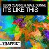 It's Like This (Original Mix) - Leon Clarke&Niall Dunne