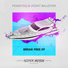 Break Free (Original Mix) - Monoteq&Vicent Ballester