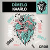 Dimelo (Original Mix) - Kaarlo