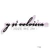 Y si volviera (Explicit) - Joze Mc Jm