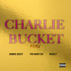 Charlie Bucket (Remix|Explicit) - PD Beatz&Donnie Quest&FDR Mon$ter&Reseat