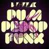 Pumped Up Funk (Original Mix) - B Phreak