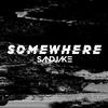 Somewhere - Sandjake