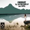 Till The Sun Comes Up - Firebeatz&VERTEL