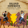 Island Cowboys (Explicit) - General Pye&PNDRN