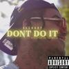 Don't do it (Explicit) - Geebaby