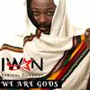 We Are Gods - Iwan&Black Omolo