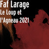 Le Loup et l'Agneau 2021 - Faf Larage