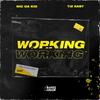 WORKING (Explicit) - Bayoz Muzik&TiZ EAST&Nic Da Kid