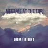 Meet Me At The Top - Dumi Right