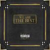 We Are The Best (Explicit) - BSK