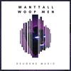 Woop Men (Original Mix) - Wanttall