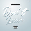 Dont Leave (Explicit) - Bandit Gang Marco