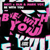 Be With You (Extended Mix) - MOTi&GLN&Mark Vox